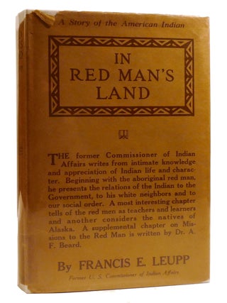 IN RED MAN'S LAND; A Story of the American Indian. Francis E. Leupp.