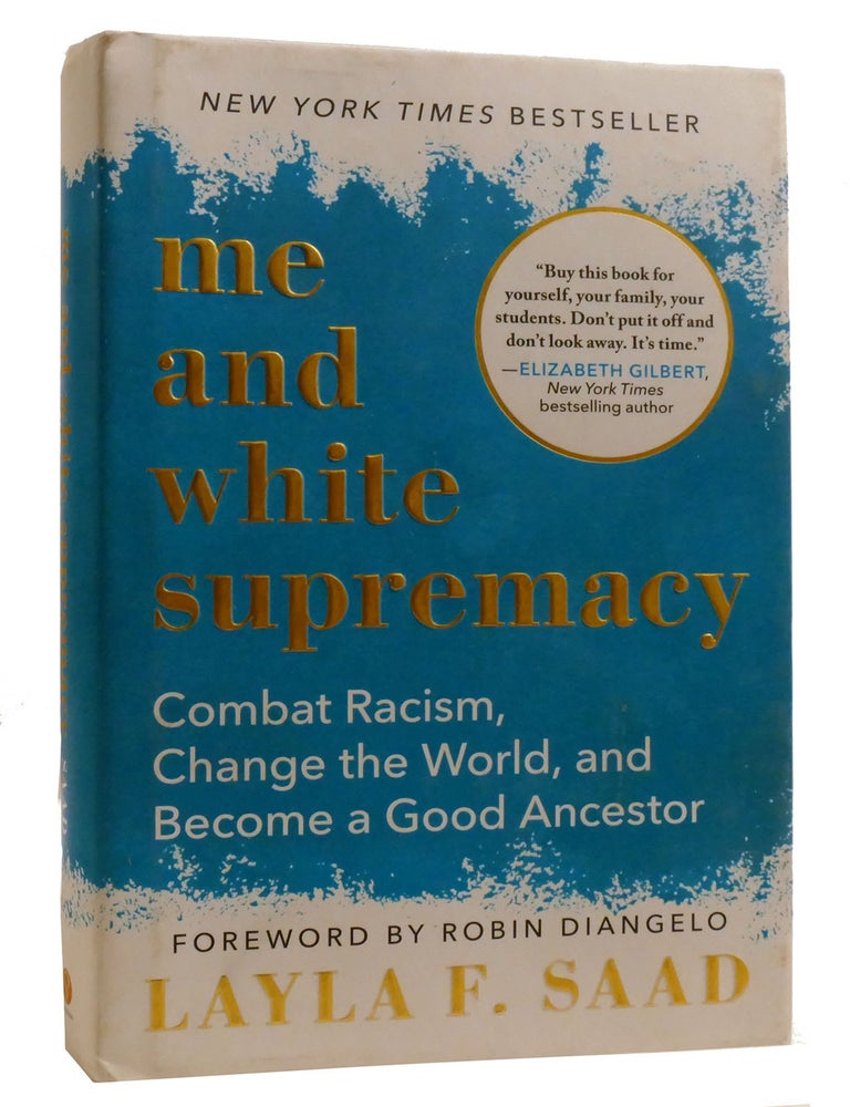 ME AND WHITE SUPREMACY | Layla F. Saad | First Edition; Seventh Printing