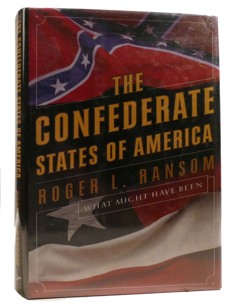 THE CONFEDERATE STATES OF AMERICA What Might Have Been | Roger L ...
