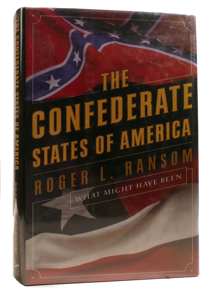 Robert Ransom Csa THE CONFEDERATE STATES OF AMERICA What Might Have Been | Roger L ...