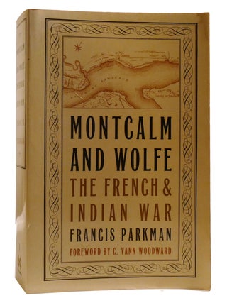 Item #211287 MONTCALM AND WOLFE The French & Indian War. Francis Parkman