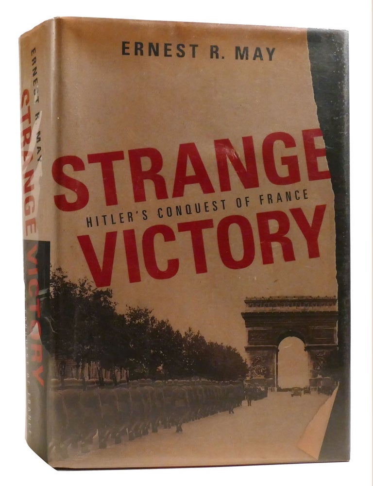 STRANGE VICTORY Hitler's Conquest of France | Ernest R. May | First ...