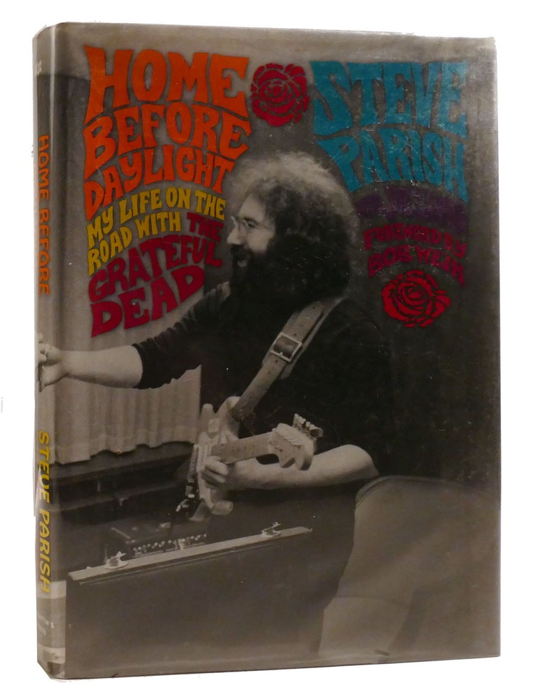 HOME BEFORE DAYLIGHT; My Life on the Road with the Grateful Dead ...