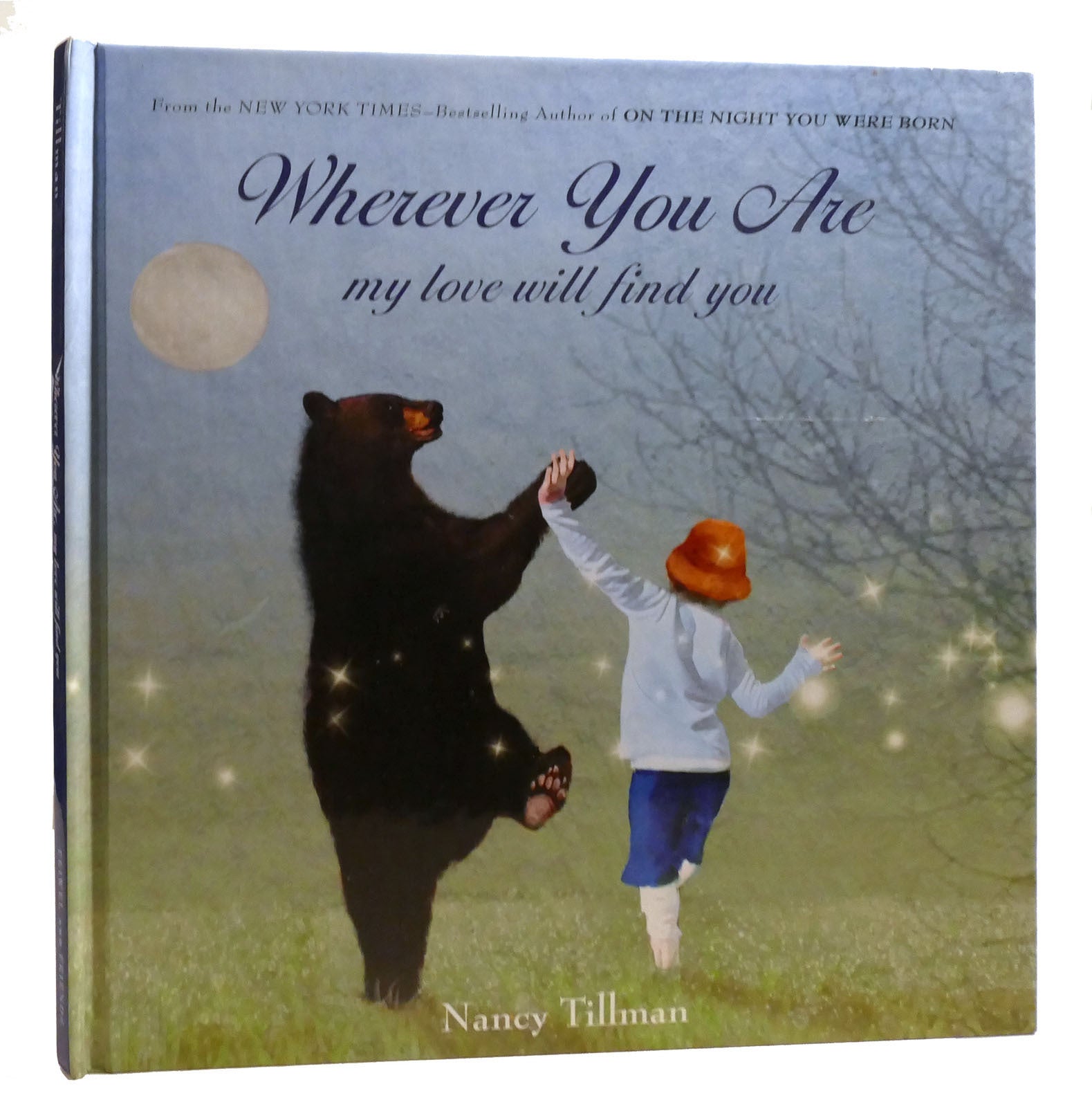 WHEREVER YOU ARE MY LOVE WILL FIND YOU | Nancy Tillman | First Edition; Fourth Printing