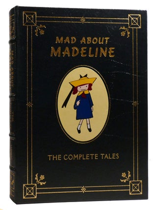 MAD ABOUT MADELINE; The Complete Tales Easton Press. Ludwig Bemelmans.