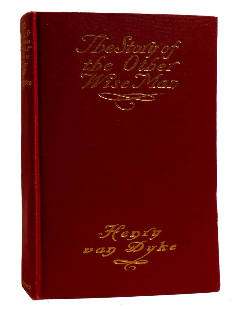 Item #211900 THE STORY OF THE OTHER WISE MAN. Henry Van Dyke.