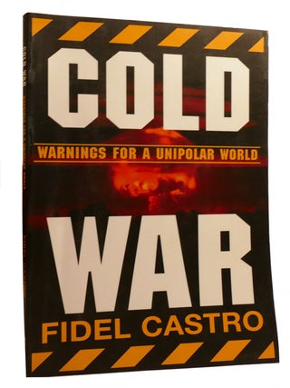 Item #212094 COLD WAR; Warnings for a Unipolar World. Fidel Castro