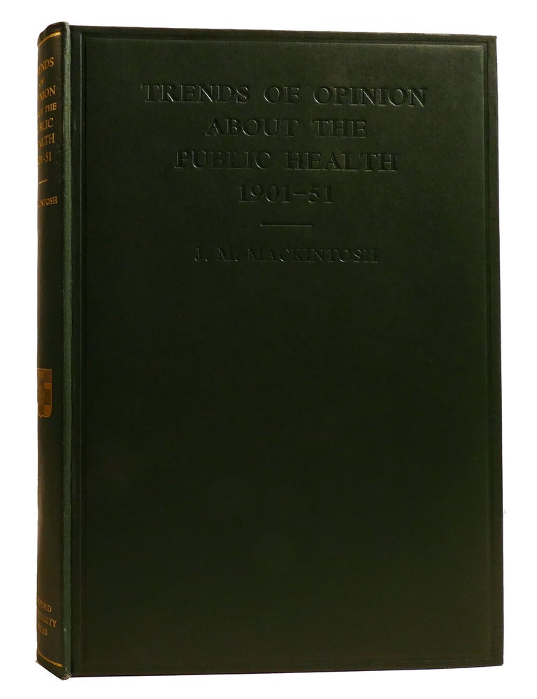 Item #212207 TRENDS OF OPINION ABOUT THE PUBLIC HEALTH 1901-51. J. M. Mackintosh Seymour S. E Harris.