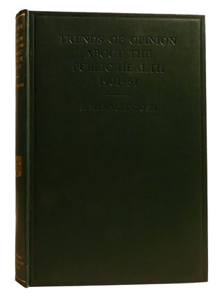 TRENDS OF OPINION ABOUT THE PUBLIC HEALTH 1901-51. J. M. Mackintosh Seymour S.