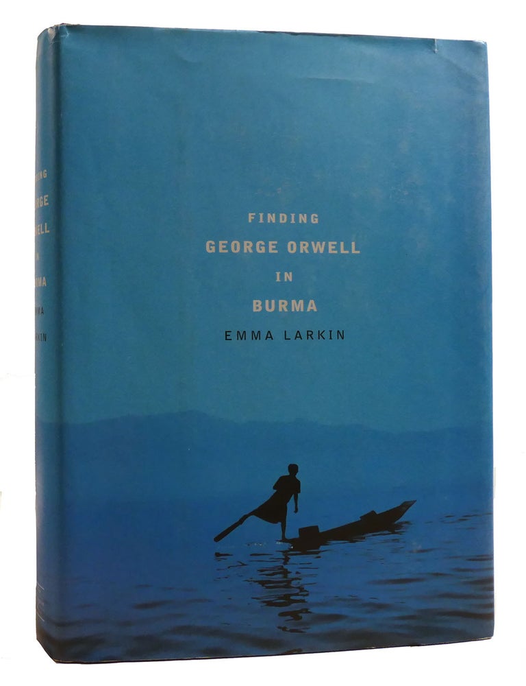 finding-george-orwell-in-burma-emma-larkin-first-edition-first