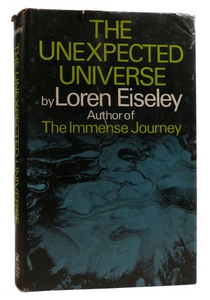Item #212292 THE UNEXPECTED UNIVERSE. Loren Eiseley