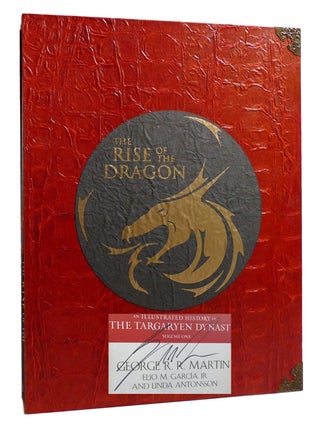 THE RISE OF THE DRAGON SIGNED; An Illustrated Hitory of the Targaryen Dynasty Volume One. George R. R. Martin.