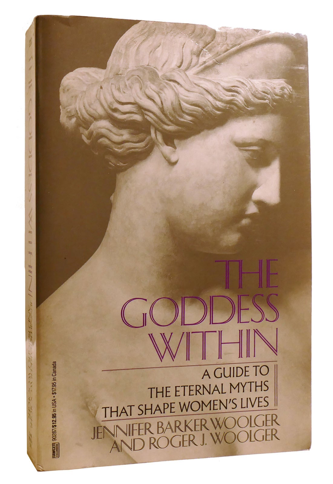 GODDESS WITHIN A Guide to the Eternal Myths That Shape Women's Lives ...