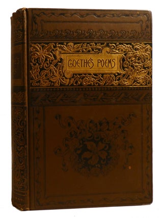 THE POEMS OF GOETHE. Edgar Alfred Bowring Goethe.