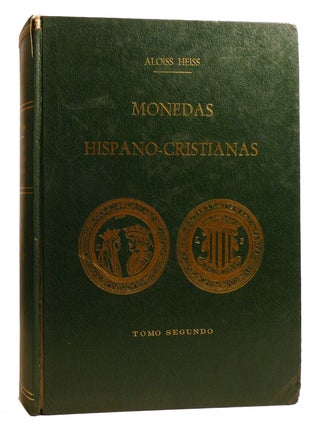 MONEDAS HISPANO-CRISTIANAS TOMO II; Desde La Invasion De Los Arabes. Aloiss Heiss.