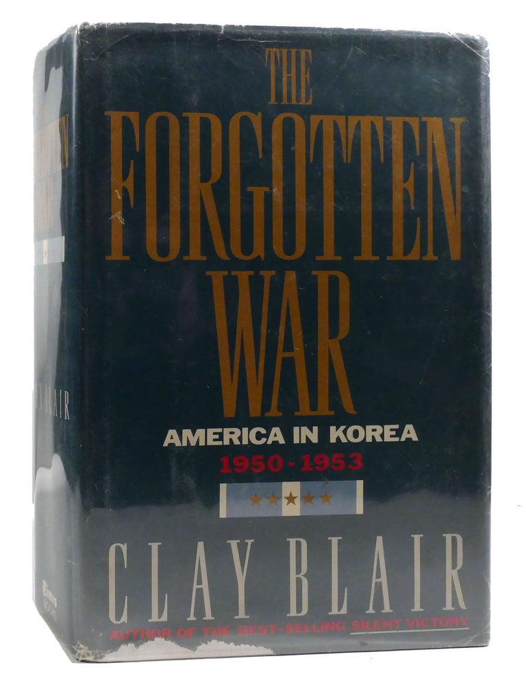 Item #212616 THE FORGOTTEN WAR; America in Korea 1950-1953. Clay Blair.