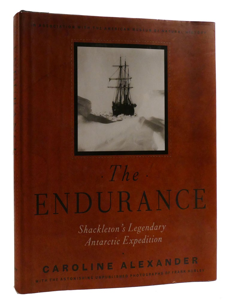 Item #212788 THE ENDURANCE : ; Shackleton's Legendary Antarctic Expedition. Caroline Alexander.