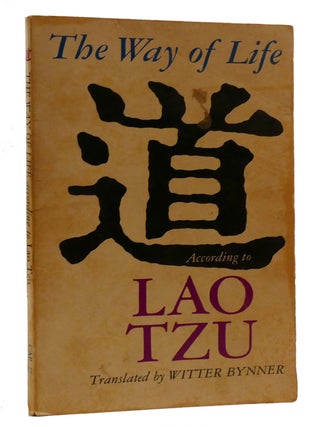 Item #213124 THE WAY OF LIFE ACCORDING TO LAO TZU. Witter Bynner Lao Tzu, translation