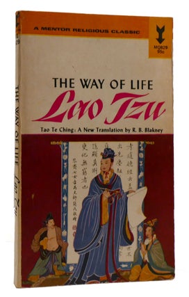 Item #213125 THE WAY OF LIFE ACCORDING TO LAO TZU. R. B. Blakney Lao Tzu, translation