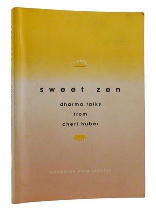 Item #213131 SWEET ZEN Dharma Talks from Cheri Huber. Sara Jenkins Cheri Huber