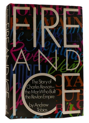 Item #213422 FIRE AND ICE; The Story of Charles Revson - the Man Who Built the Revlon Empire....