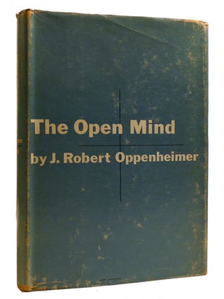 THE OPEN MIND. J. Robert Oppenheimer.