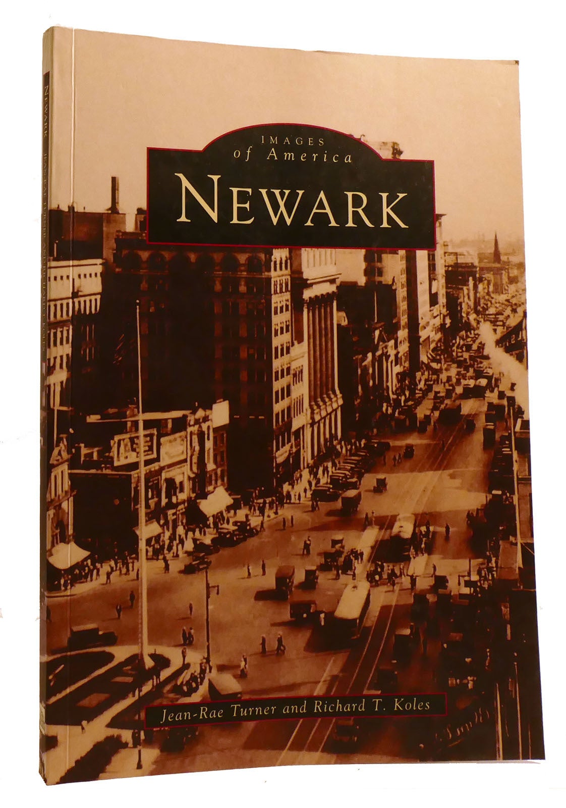 NEWARK NEW JERSEY; Images of America | Richard T. Koles Jean-Rae Turner ...