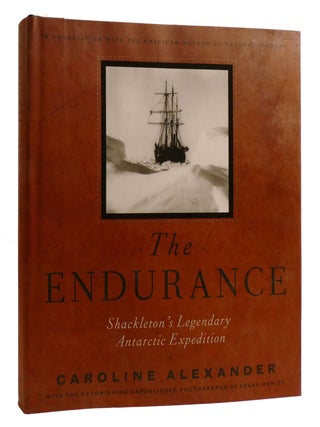 Item #213627 THE ENDURANCE : ; Shackleton's Legendary Antarctic Expedition. Caroline Alexander