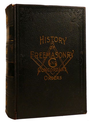 HISTORY OF THE ANCIENT AND HONORABLE FRATERNITY OF FREE AND ACCEPTED MASONS AND CONCORDANT. William James Henry Leonard Stillson.
