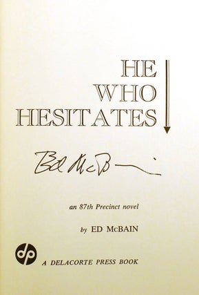 HE WHO HESITATES; Signed