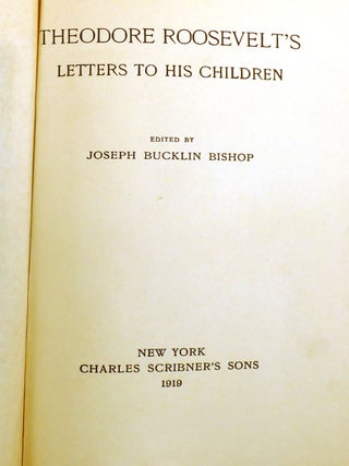 THEODORE ROOSEVELT'S LETTERS TO HIS CHILDREN; Signed