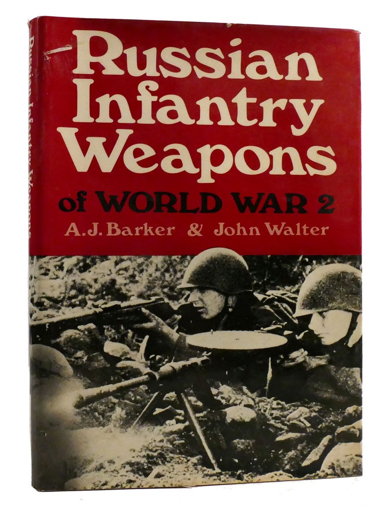 Item #214151 RUSSIAN INFANTRY WEAPONS; Of World War 2. John Walter A. J. Barker.
