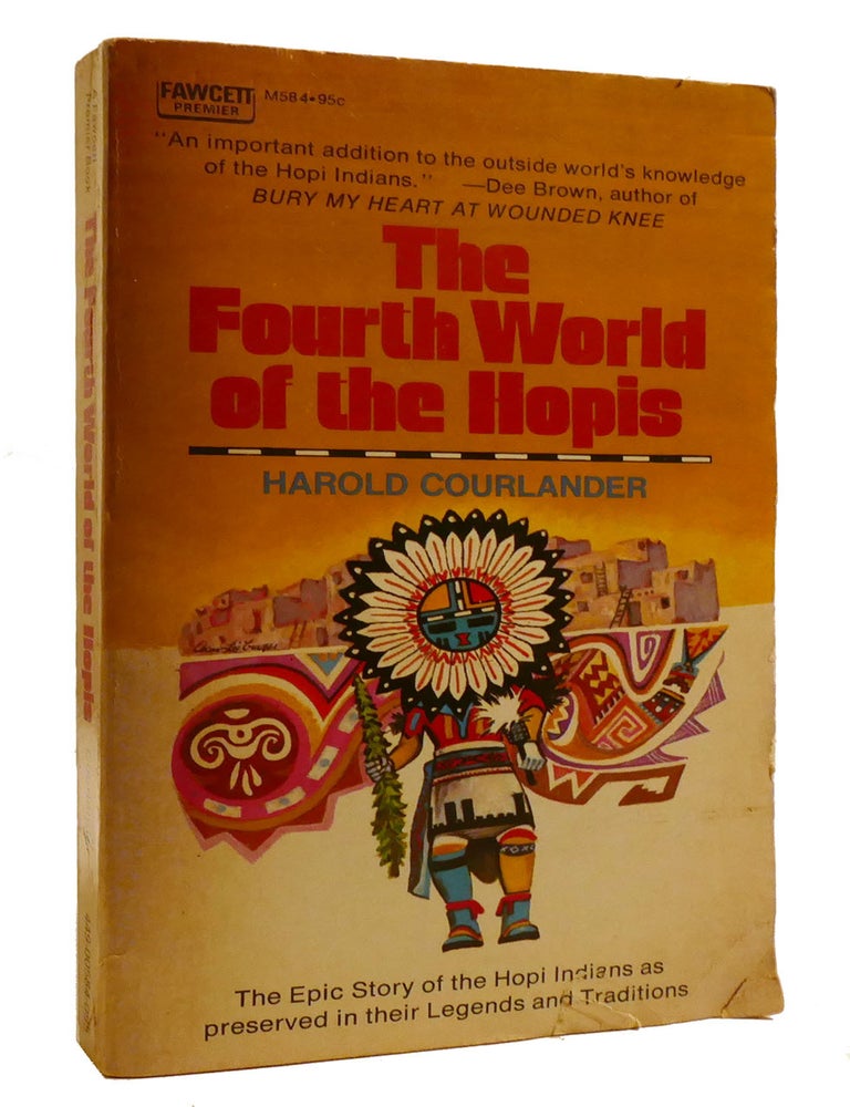 THE FOURTH WORLD OF THE HOPIS | Harold Courlander | First Edition Thus ...