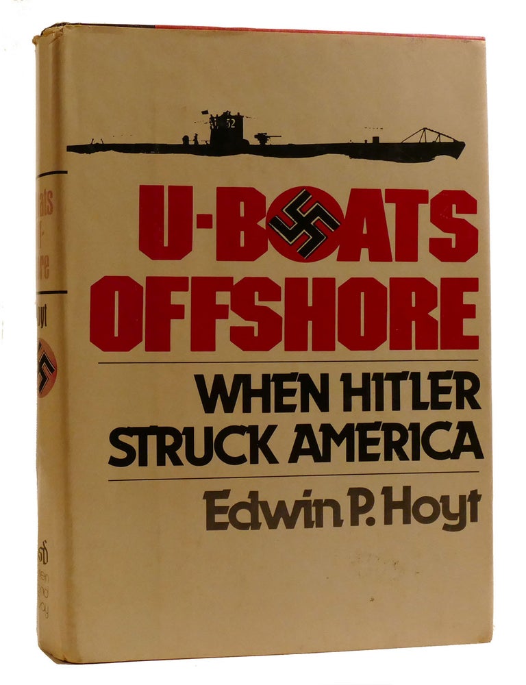 Item #214785 U-BOATS OFFSHORE; When Hitler Struck America. Edwin P. Hoyt.