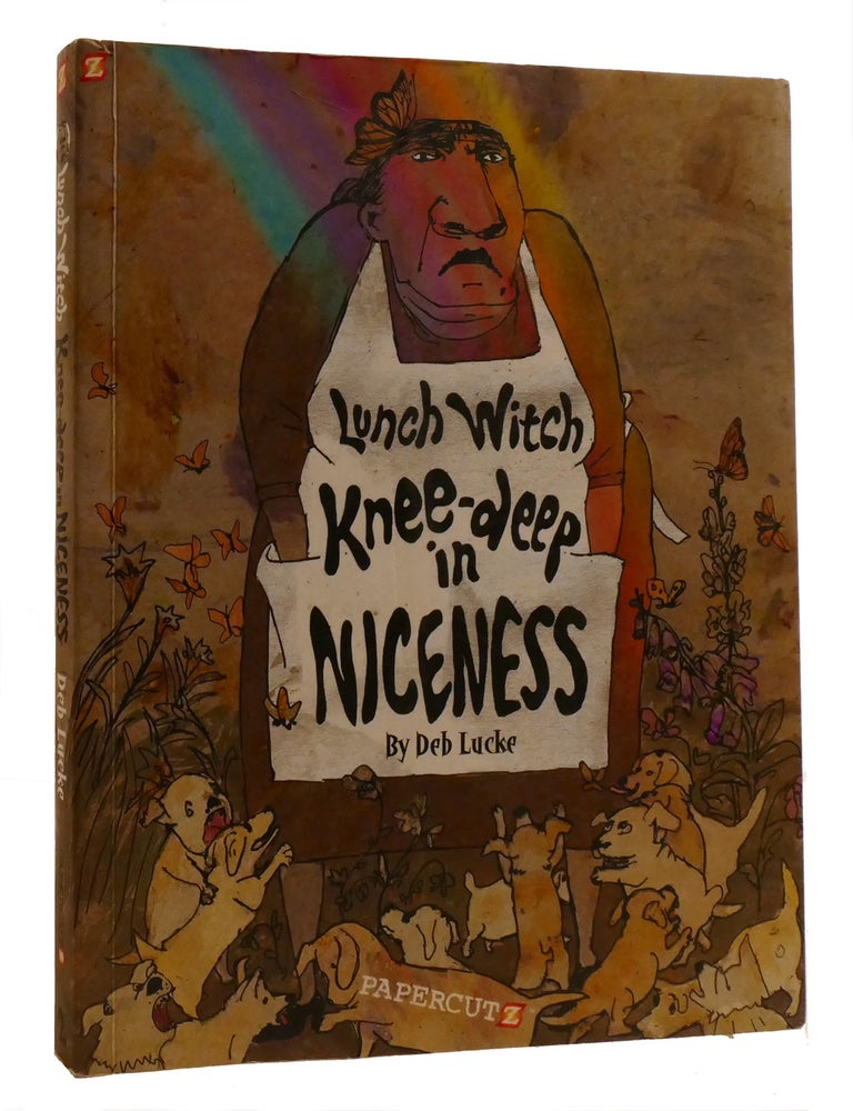 Item #214789 LUNCH WITCH KNEE-DEEP IN NICENESS. Deb Lucke.