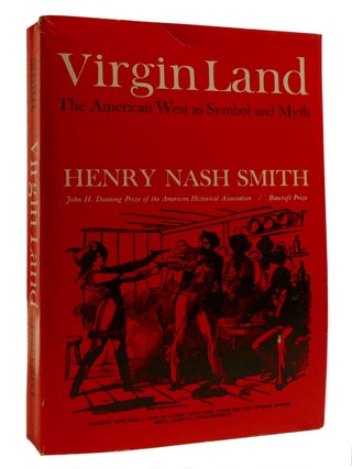Item #214790 VIRGIN LAND : ; The American West As Symbol and Myth. Henry Nash Smith