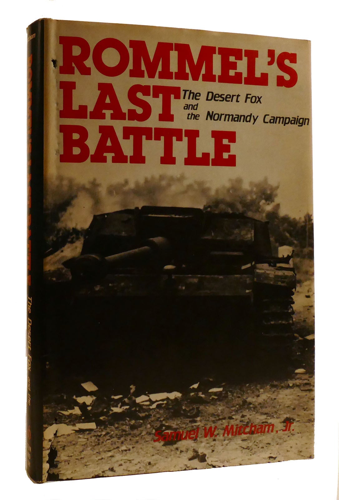 ROMMEL'S LAST BATTLE The Desert Fox and the Normandy Campaign | Samuel ...