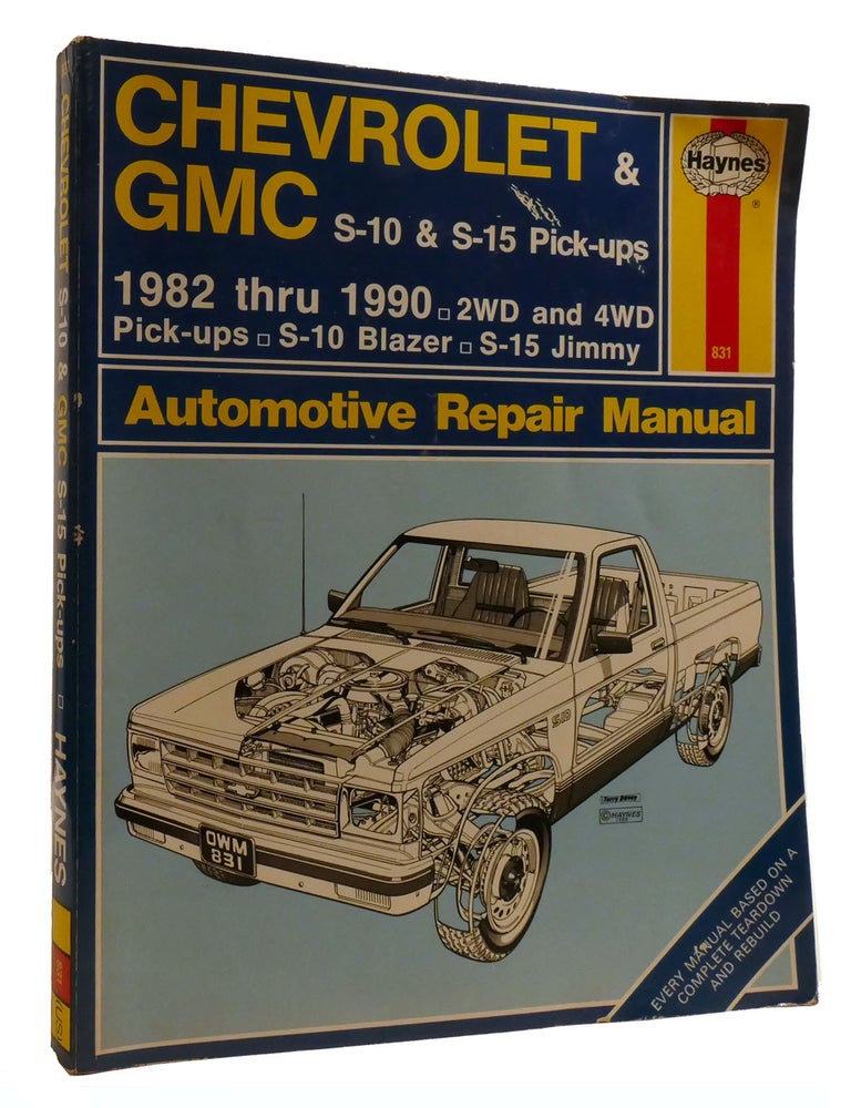 Item #214803 CHEVROLET GMC S-10 & S-15 AUTOMOTIVE REPAIR MANUAL. John H. Haynes David Hayden.