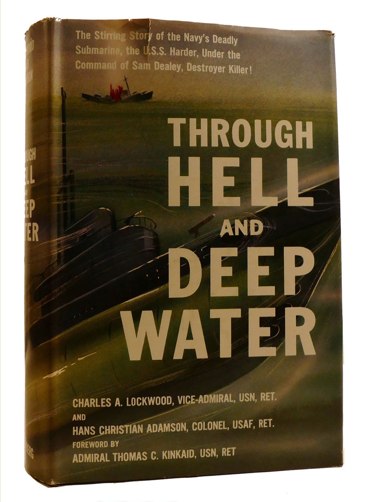THROUGH HELL AND DEEP WATER The Stirring Story of the Navy's Deadly ...