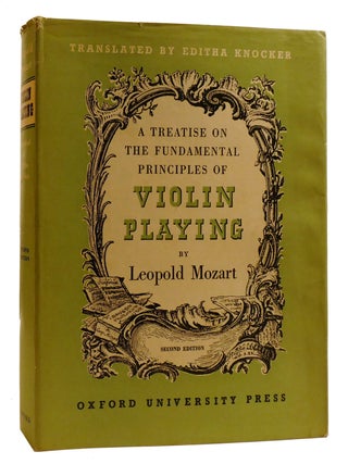 A TREATISE ON FUNDAMENTAL PRINCIPLES OF VIOLIN PLAYING. Leopold Mozart.