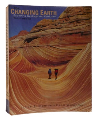 Item #215047 THE CHANGING EARTH; Exploring Geology and Evolution. Reed Wicander James S. Monroe