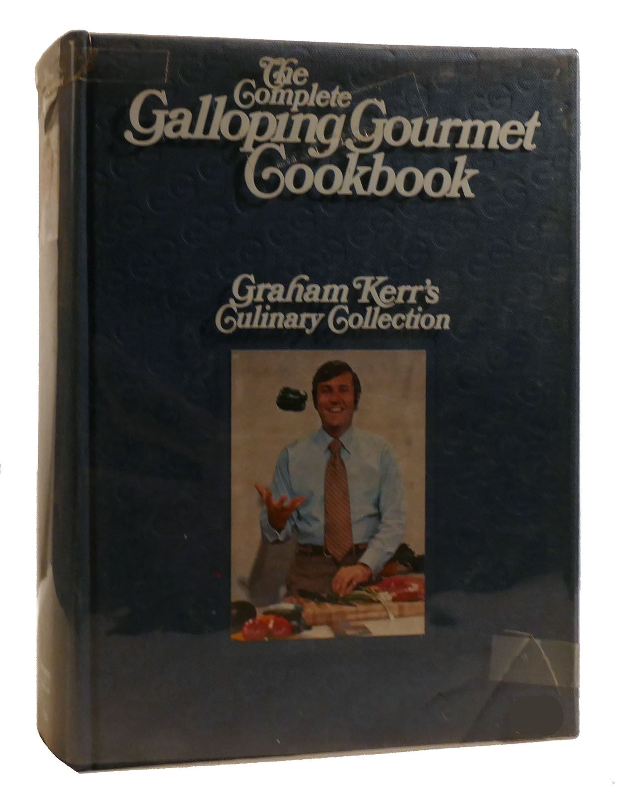 THE COMPLETE GALLOPING GOURMET COOKBOOK; Graham Kerr's Culinary ...