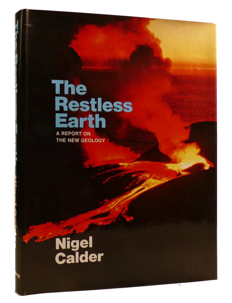 Item #215166 THE RESTLESS EARTH; A Report on the New Geology. Nigel Calder.