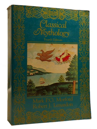 Item #215221 CLASSICAL MYTHOLOGY. Robert J. Lenardon Mark P. O. Morford