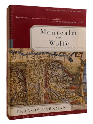 Item #215425 MONTCALM AND WOLFE; The French And Indian War. Francis Parkman