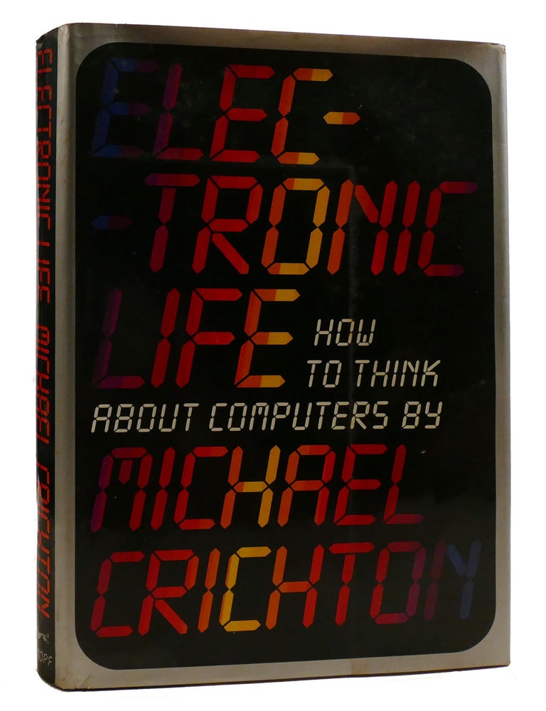 ELECTRONIC LIFE; How to Think about Computers | Michael Crichton ...