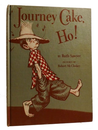 JOURNEY CAKE, HO! Ruth Sawyer, Robert McCloskey.