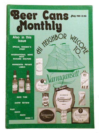 Item #215931 BEER CANS MONTHLY VOLUME 1 NO. 3 MAY 1981; Hi Neighbor Welcome to Narragansett. Jeff...