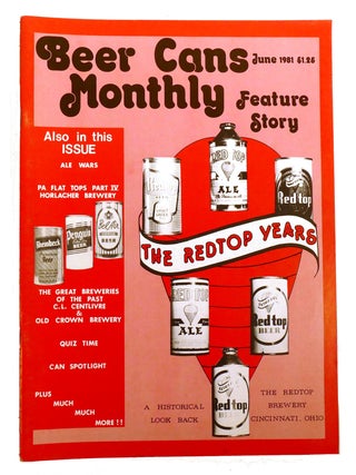 Item #215935 BEER CANS MONTHLY VOLUME 1 NO. 4 JUNE 1981; The Redtop Years. Jeff Cameron