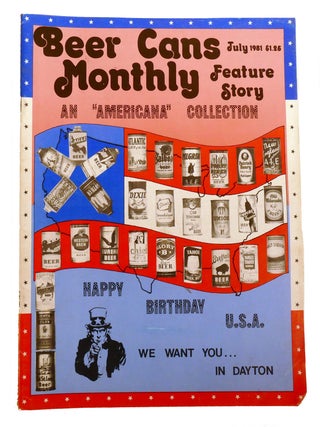 Item #215936 BEER CANS MONTHLY VOLUME 1 NO. 5 JULY 1981; An "Americana" Collection....